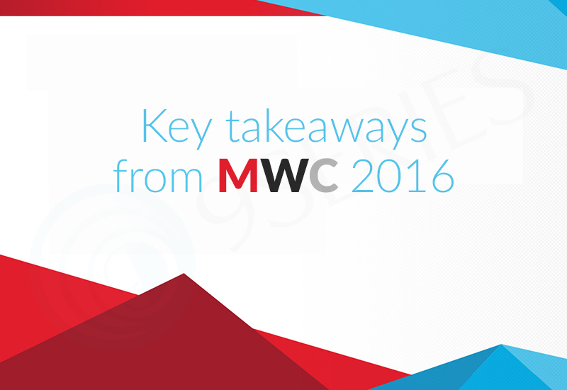 Key takeaways from MWC 2016
