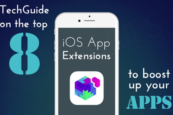 techguide-on-the-top-8-ios-app-extensions-to-boost-up-your-apps