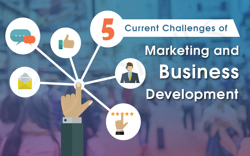 5 Current Challenges of Marketing and Business Development