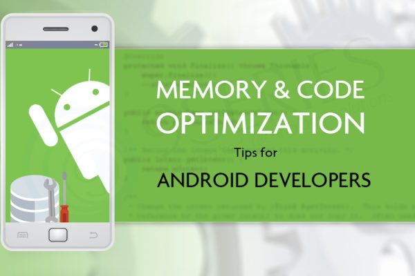 Memory & Code Optimization Tips for Android Developers