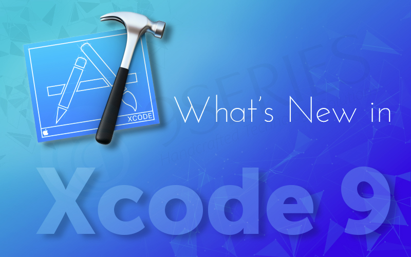 What’s New in Xcode 9