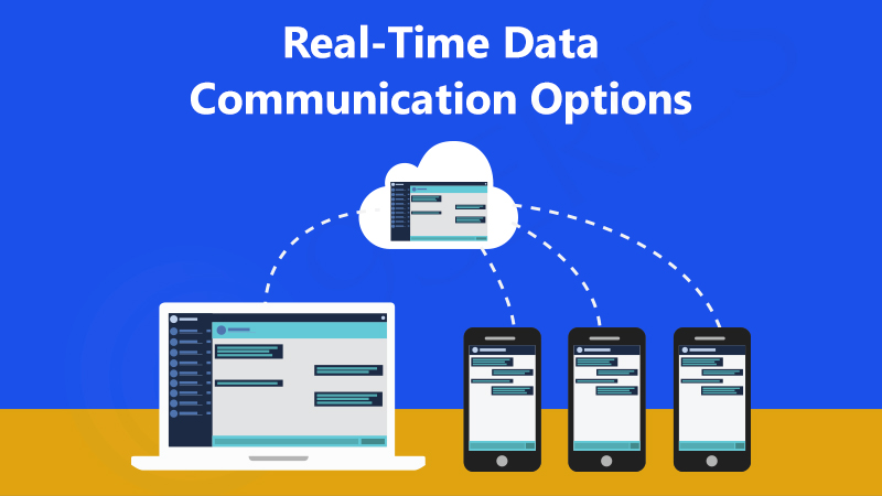 Top 3 Real Time Data Communication Options for Modern Applications