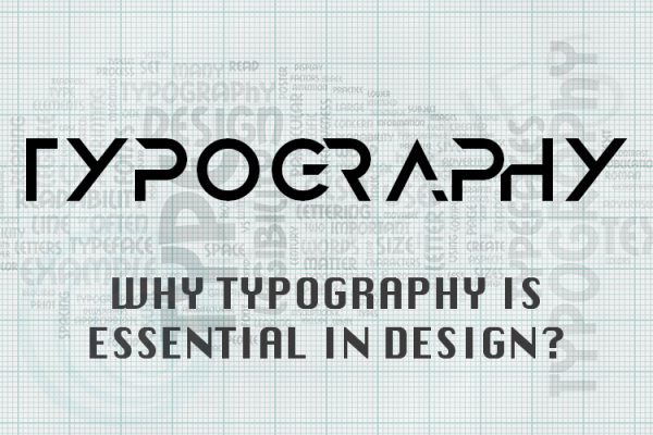 Design Tips: Why Typography is Essential in Design?