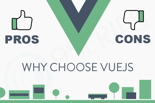 Why Choose VueJS – Pros & Cons