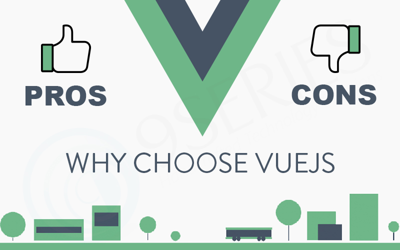 Why Choose VueJS – Pros & Cons