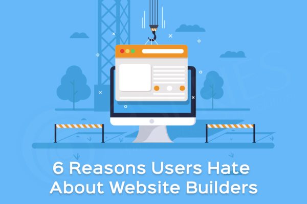 6 Reasons Users Hate About  Website Builders