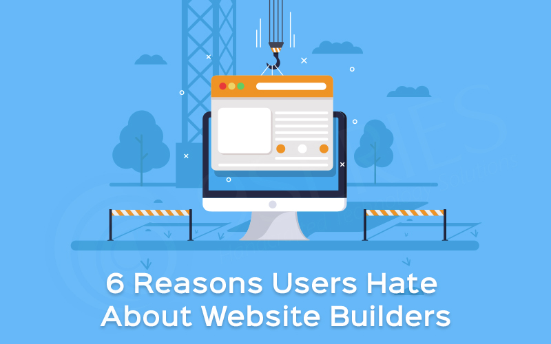 6 Reasons Users Hate About  Website Builders