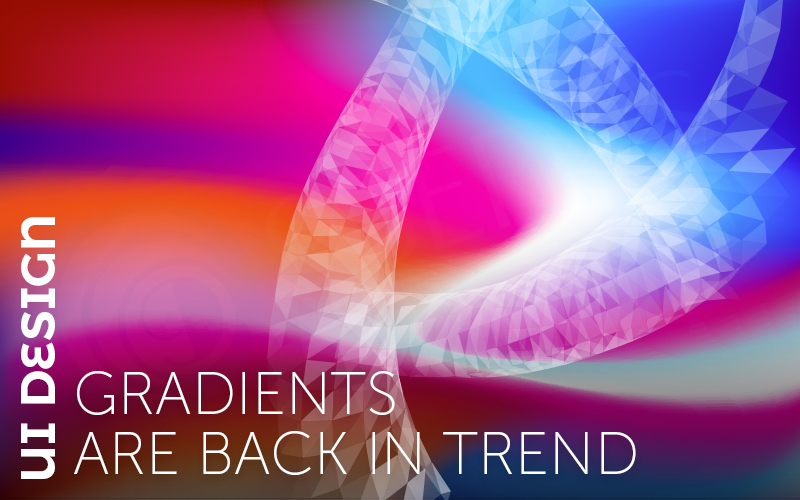 UI Design : Gradients Are Back In Trend