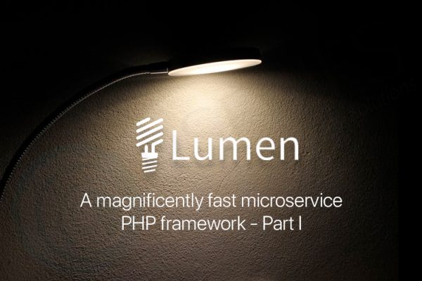 Lumen – A Magnificently Fast Micro-service PHP Framework – Part I