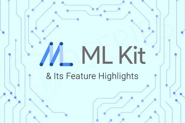 ML KIT & Its Feature Highlights