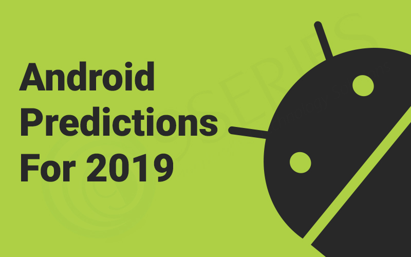 Android Predictions for 2019