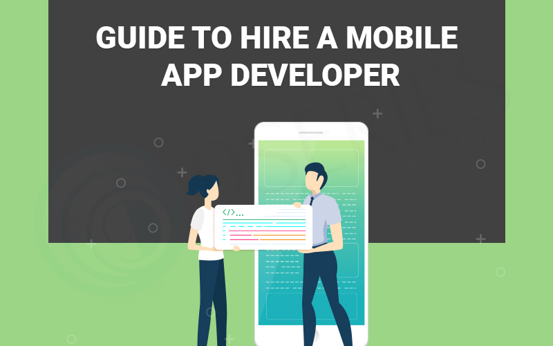 Guide To Hire A Mobile App Developer