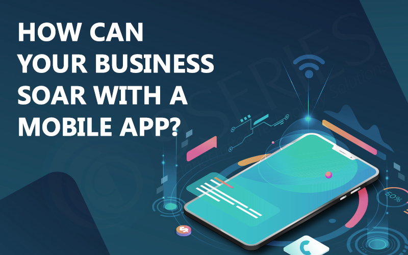 How Can Your Business Soar With a Mobile App?