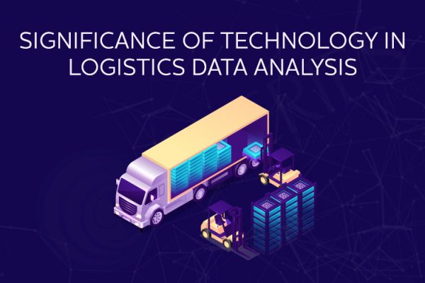 Significance of Technology in Logistics Data Analysis