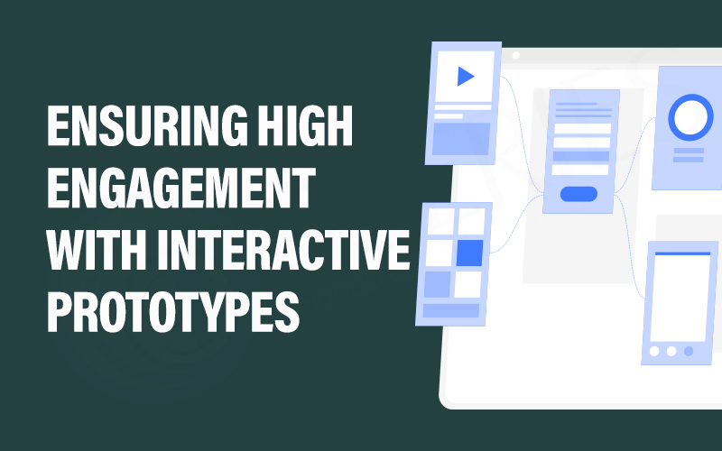 Ensuring High Engagement with Interactive Prototypes