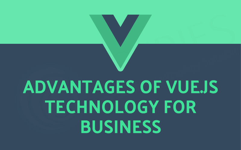 Benefits Of Vue.Js Technology for Business