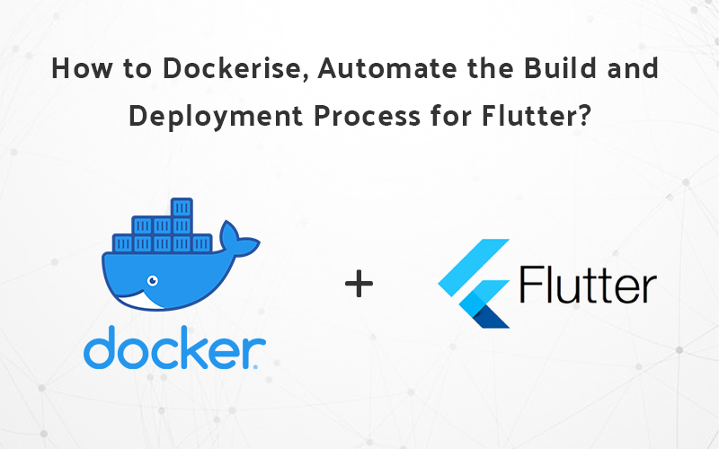 How to Dockerize and Automate Flutter App Deployment