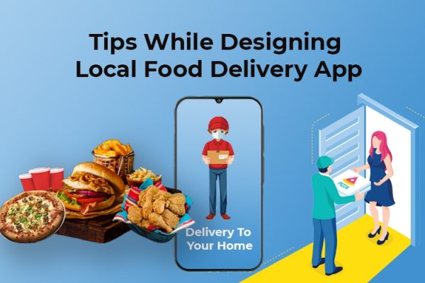 Tips While Designing Local Food Delivery App
