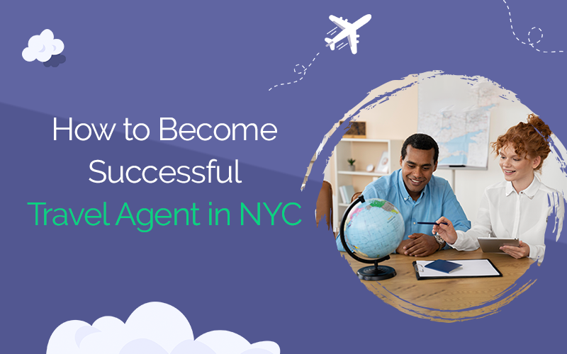 https://www.9series.com/blog/wp-content/uploads/2021/10/How-to-Become-Successful-Travel-Agent-in-NYC.png