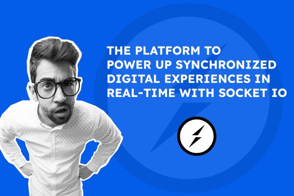 The Platform To Power up Synchronized Digital Experiences In Real-Time With Socket io