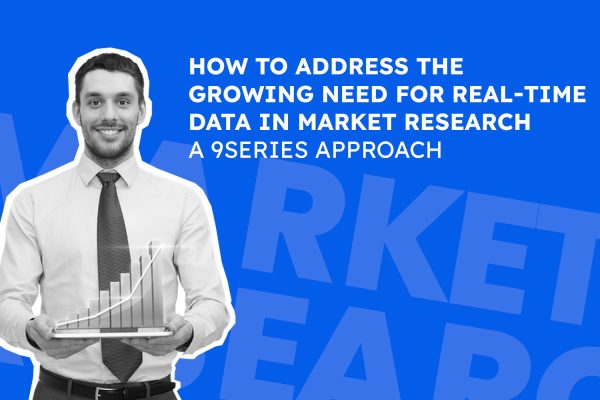 How to Address the Growing Need for Real-Time Data in Market Research: A 9series Approach