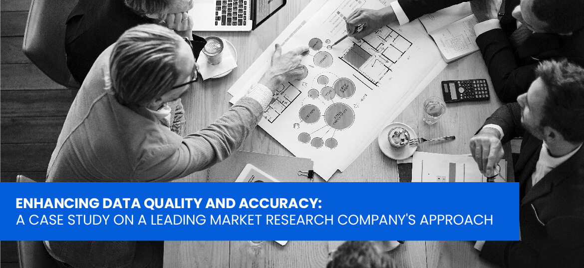 Enhancing data quality and accuracy: leading market research company's approach